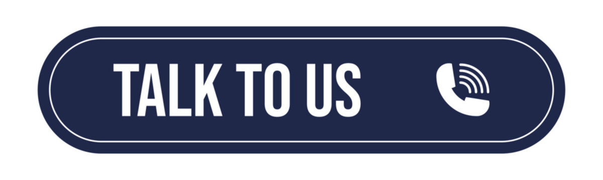 Talk To Us Dark Blue Button With Telephone Call Reciever Icon For Customer Support Call To Action