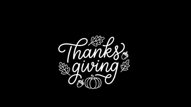 Animated white Thanksgiving calligraphy with autumn leaves, acorn, and pumpkin on black background. Ideal for holiday greeting overlays and motion graphic projects