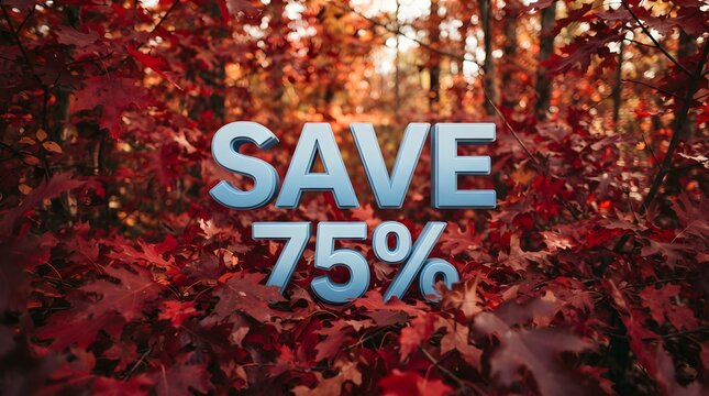 A 3d render of the text save 75% set against a vibrant background of fallen red autumn leaves, representing a seasonal discount or sale event