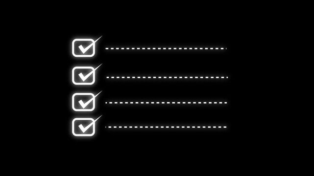Minimalist whit icon of checklist featuring four rounded checkbox squares with checkmarks alongside dotted text lines against a black background. Animated task completion list, survey questionnaire, 