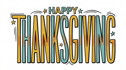 Obraz premium Happy thanksgiving colorful text sign with decorative stars for holiday greeting cards and festive autumn celebration
