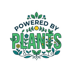 Fototapeta premium Powered by plants typography design with hand drawn botanical elements and green leaves