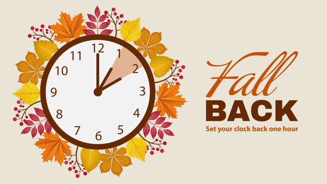Daylight saving time ends. Fall back banner with clock and fall leaves. The clock turns back one hour