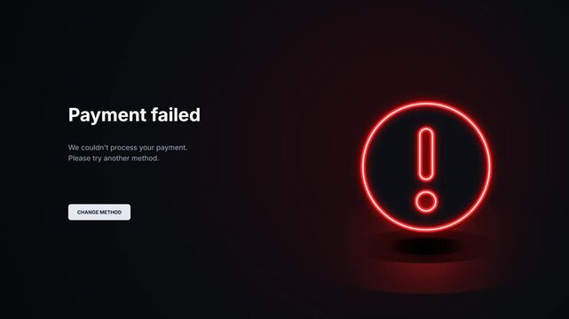 Payment failed error user interface layout. Animated glowing neon warning exclamation icon. Checkout transaction decline prompt UI template. Change method button component.  e-commerce web display