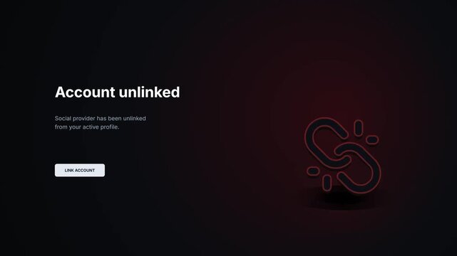Account unlinked social provider notification UI. Glowing broken chain link animation. User profile security status page template. Account disconnection warning display. App web template