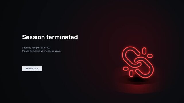 Security session terminated screen. Expired security key authentication. Access authorization interface. Cybersecurity login error. Glowing chain link icon. Digital security animation.