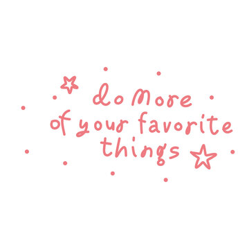 Handwritten pink text quote do more of your favorite things with stars