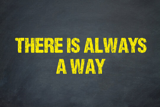 There is always a way	
