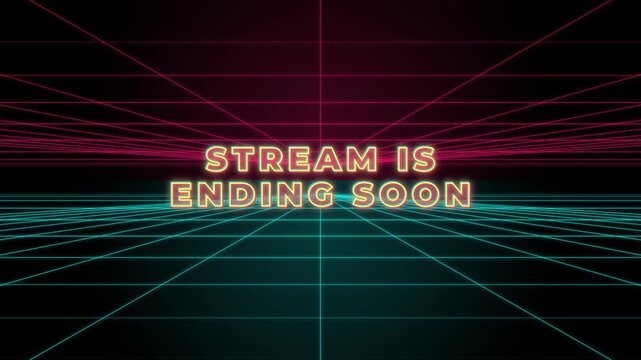 Stream ending soon neon text over retro synthwave grid