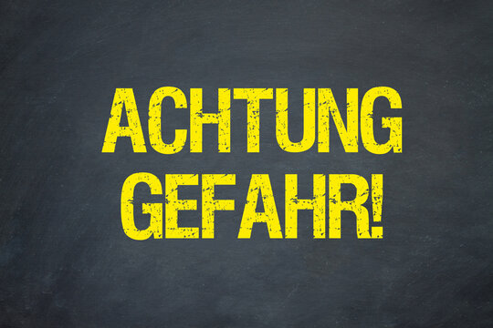 Achtung Gefahr!	
