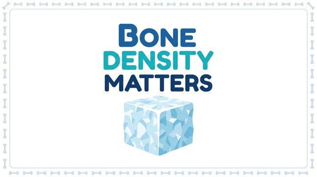 Bone Density Matters Awareness Concept for Medical and Health Education