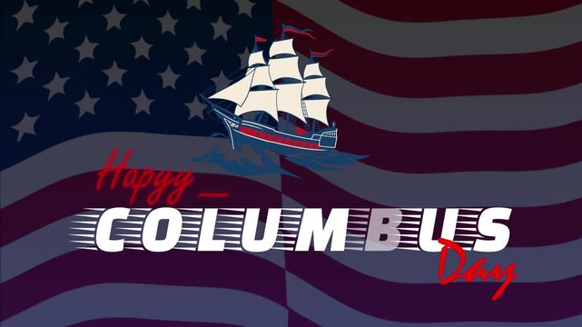 Animated of Columbus Day with a classic three-masted sailing ship set against a wavy American flag background and bold retro typography, evoking patriotism, exploration, history, and national