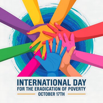 International day for the eradication of poverty, october 17th, diverse hands stacked together in unity