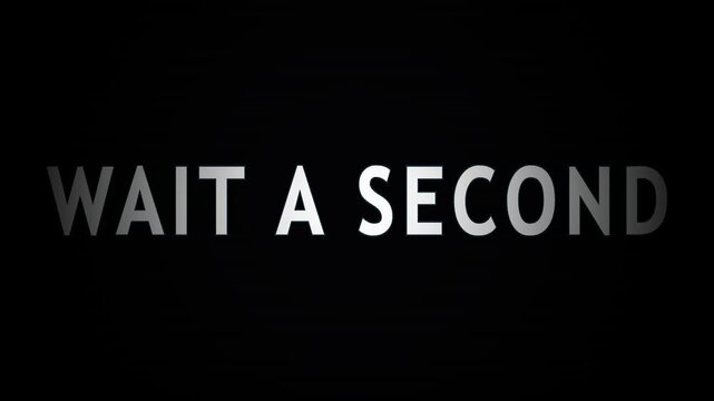 Text animation of WAIT A SECOND phrase in cinematic motion with glitch effects during nighttime