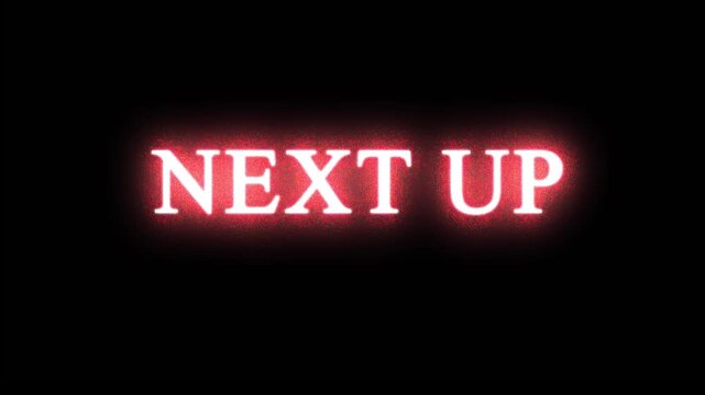 Next Up text animation with glowing neon red and white effects on black background for broadcast transitions