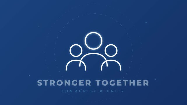 Stronger Together animation featuring community and unity text on a dark blue background with generic people icons representing teamwork and partnership.