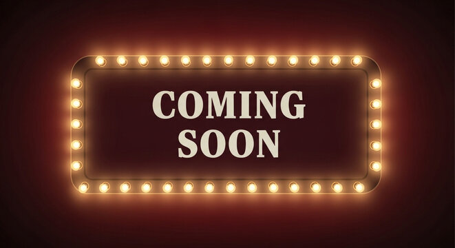 Vintage marquee coming soon sign, retro theater light box with glowing bulbs, cinematic announcement board for grand opening events