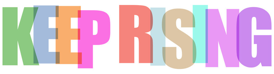 Motivational typography design with colorful overlapping letters spelling keep rising isolated on white transparent background © MST