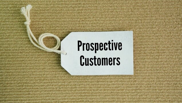 Tag the paper with the words Prospective customers are individuals or businesses who have an interest in your products or services and are very likely to become active clients