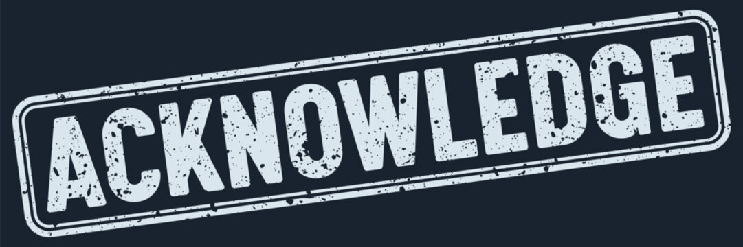 acknowledge white grunge stamp on dark blue background. acknowledge stamp