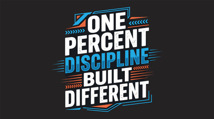 Fototapeta premium One Percent Discipline Built Different inspirational quotes typography vector badge with motivational gym fitness lettering shirt design