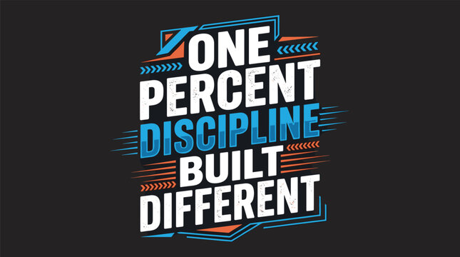 One Percent Discipline Built Different inspirational quotes typography vector badge with motivational gym fitness lettering shirt design