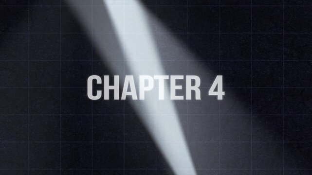 Dramatic chapter 4 title reveal animation with scanning spotlights on a dark textured background.