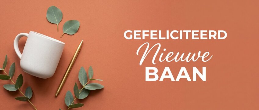 Gefeliciteerd nieuwe baan congratulation card with coffee mug, gold pen, eucalyptus leaves on terracotta background for Dutch new job celebration greeting banner and minimalist workplace concept desig