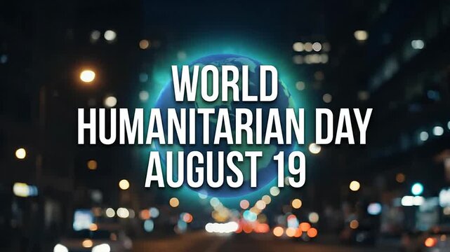 World Humanitarian Day August 19 typography text animation over globe background
