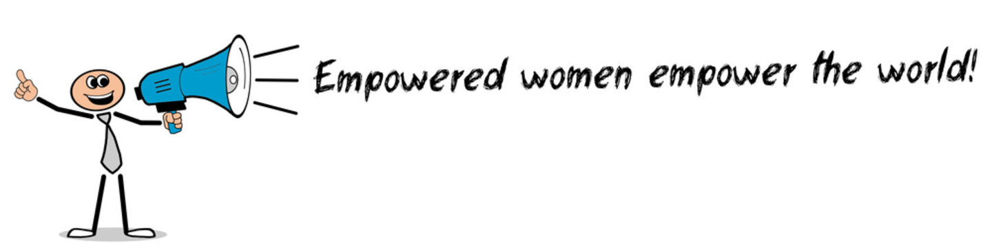 Empowered women empower the world!