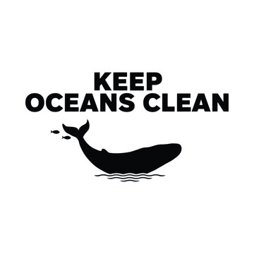 A black whale silhouette swims beneath the text keep oceans clean on a white background aquatic marine mammal baleen cetacean