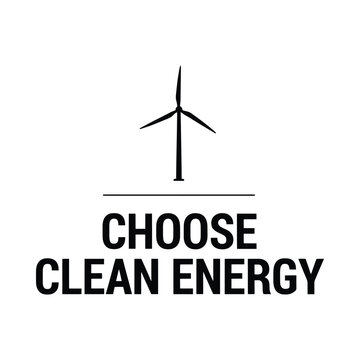 Silhouette of a wind turbine above the text choose clean energy on a white background aerodynamics alternative blade cleanenergy climate