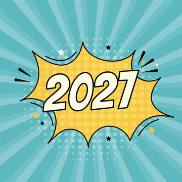 Comic pop art 2027 speech bubble explosion background