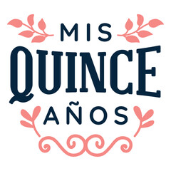 Mis quince anos floral lettering © Vexels