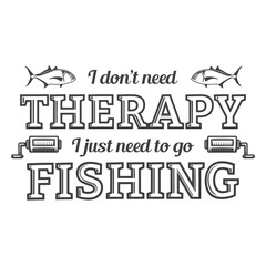 Fototapeta premium Dont need therapy fishing