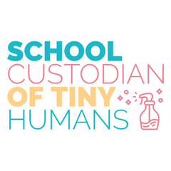 Obraz premium Custodian tiny humans school quote badge