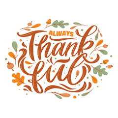 Obraz premium Always thankful quote lettering