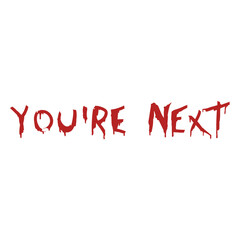 Fototapeta premium You're next bloody quote