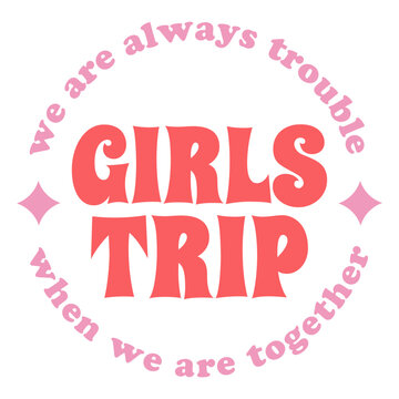 Girls trip when we are together design