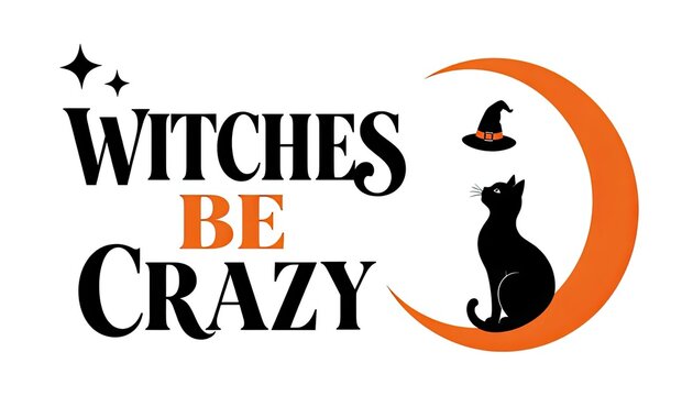 Spooky witches be crazy halloween typography design with black cat and crescent moon