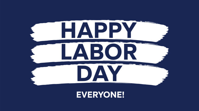 Happy Labor Day Typography, Workers Holiday Greeting Design and Celebration Banner