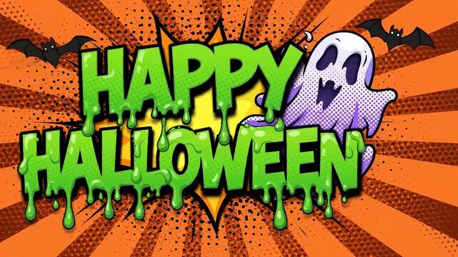 A vibrant, comic-style 'HAPPY HALLOWEEN' text with dripping green letters, a friendly ghost, and flying bats on an orange radial background.