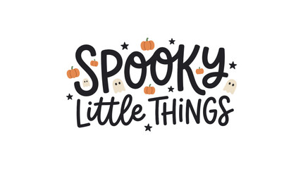 Fototapeta premium Spooky Little Things Halloween Typography Design