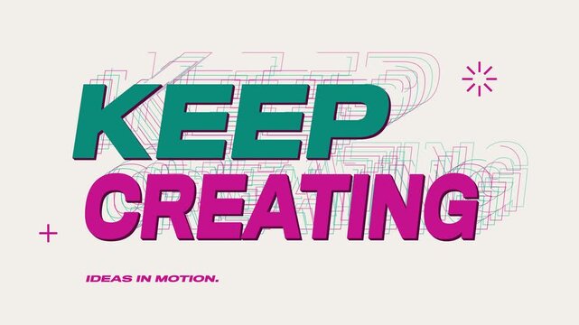 Keep Creating &mdash; Colorful Kinetic Typography Loop
