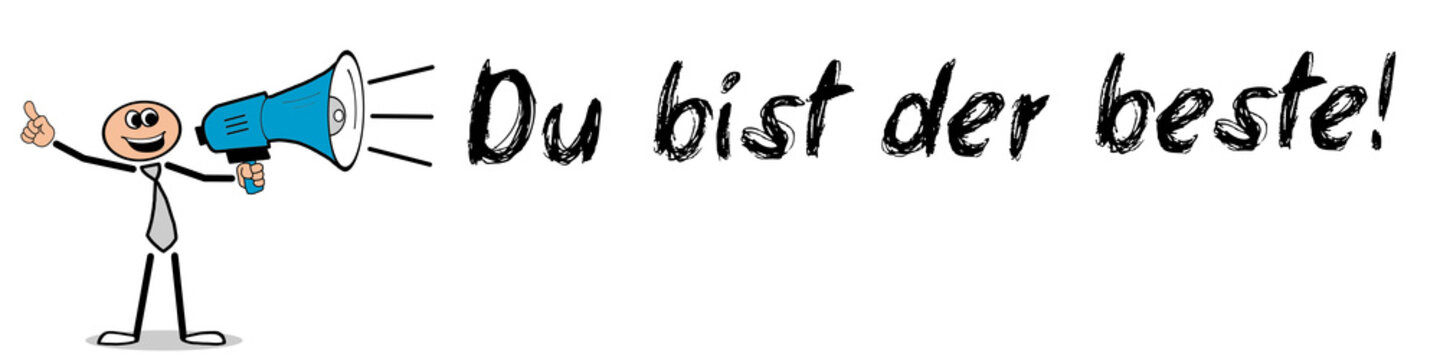 Du bist der beste!