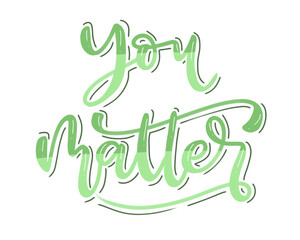 You Matter green calligraphy hand lettering writing typography © Jasmina