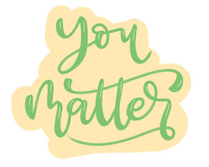 You Matter calligraphy hand lettering writing typography  © Jasmina
