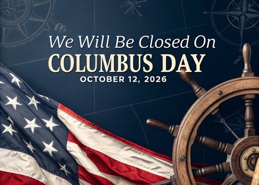 Columbus Day Holiday Closure Notice &ndash; Business Closed October 12, 2026, We Will Be Closed on Columbus Day &ndash; October 12, 2026 Holiday Announcement.