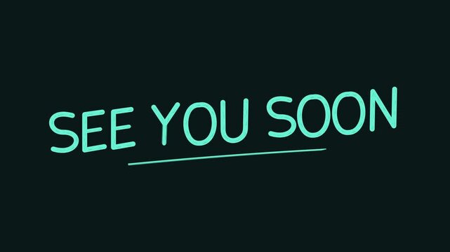 Animated text saying 'See You Soon' in green handwritten brush font on a dark background with an underline. Perfect for video endings, intros, or greetings.