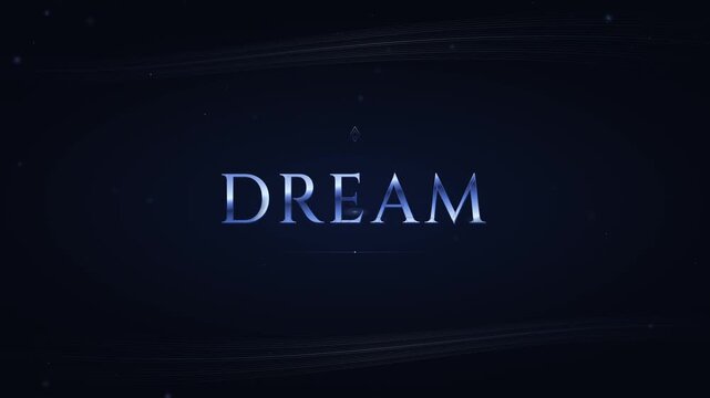 A dark blue sapphire background featuring the word DREAM in a metallic serif font. Ethereal light streaks and floating particles create an atmospheric, cinematic mood suitable for intro sequences.